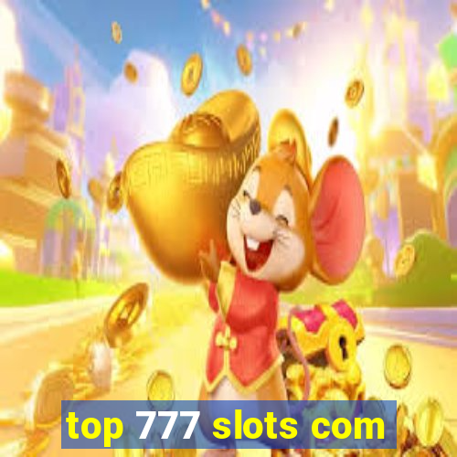 top 777 slots com